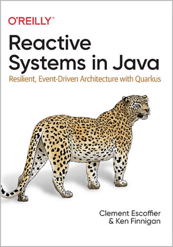 Reactive Systems in Java: Resilient, Event-Driven Architecture with Quarkus